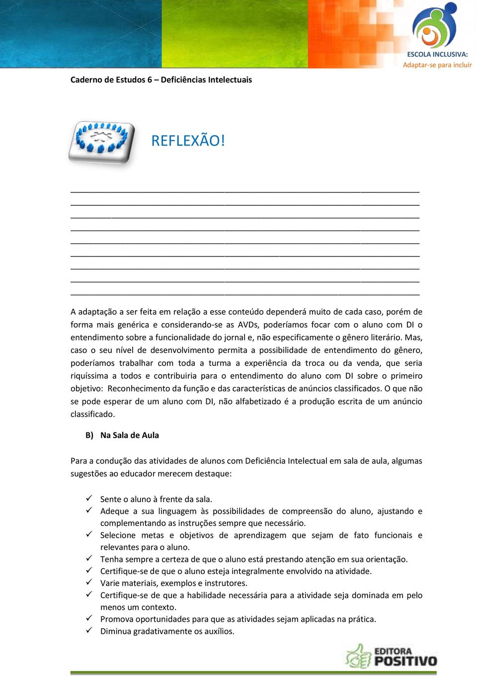 funcionalidade do jornal e, não especificamente o gênero literário.