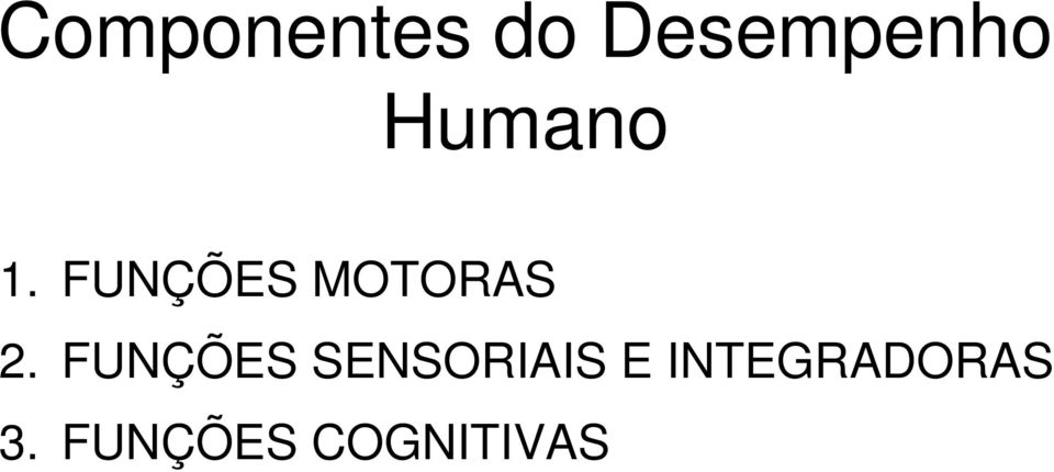 FUNÇÕES SENSORIAIS E