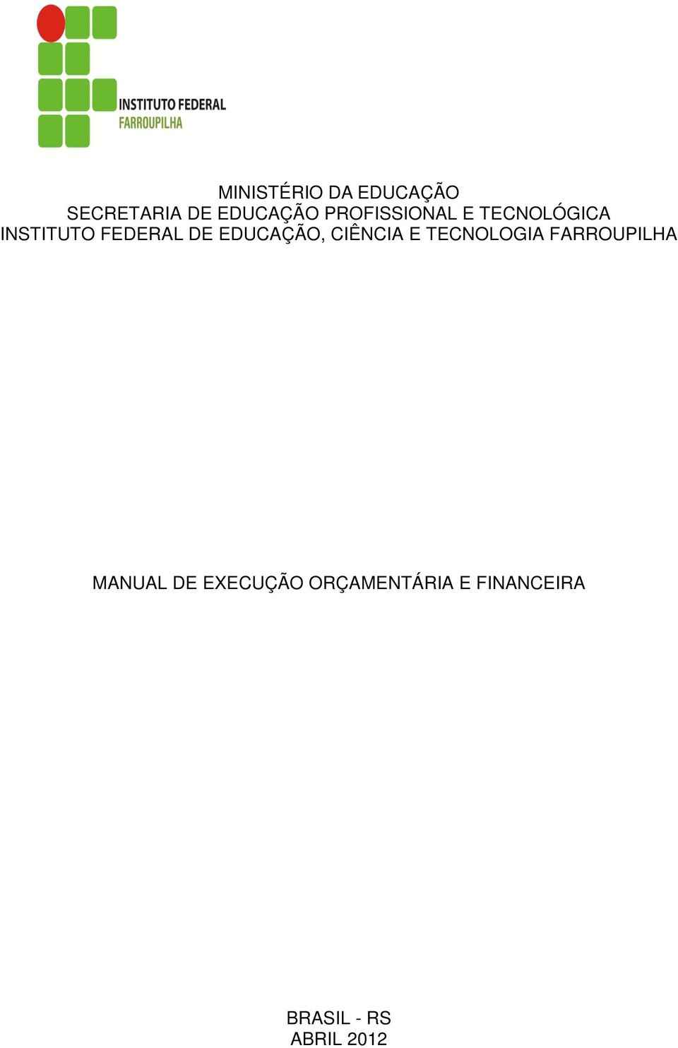 EDUCAÇÃO, CIÊNCIA E TECNOLOGIA FARROUPILHA MANUAL