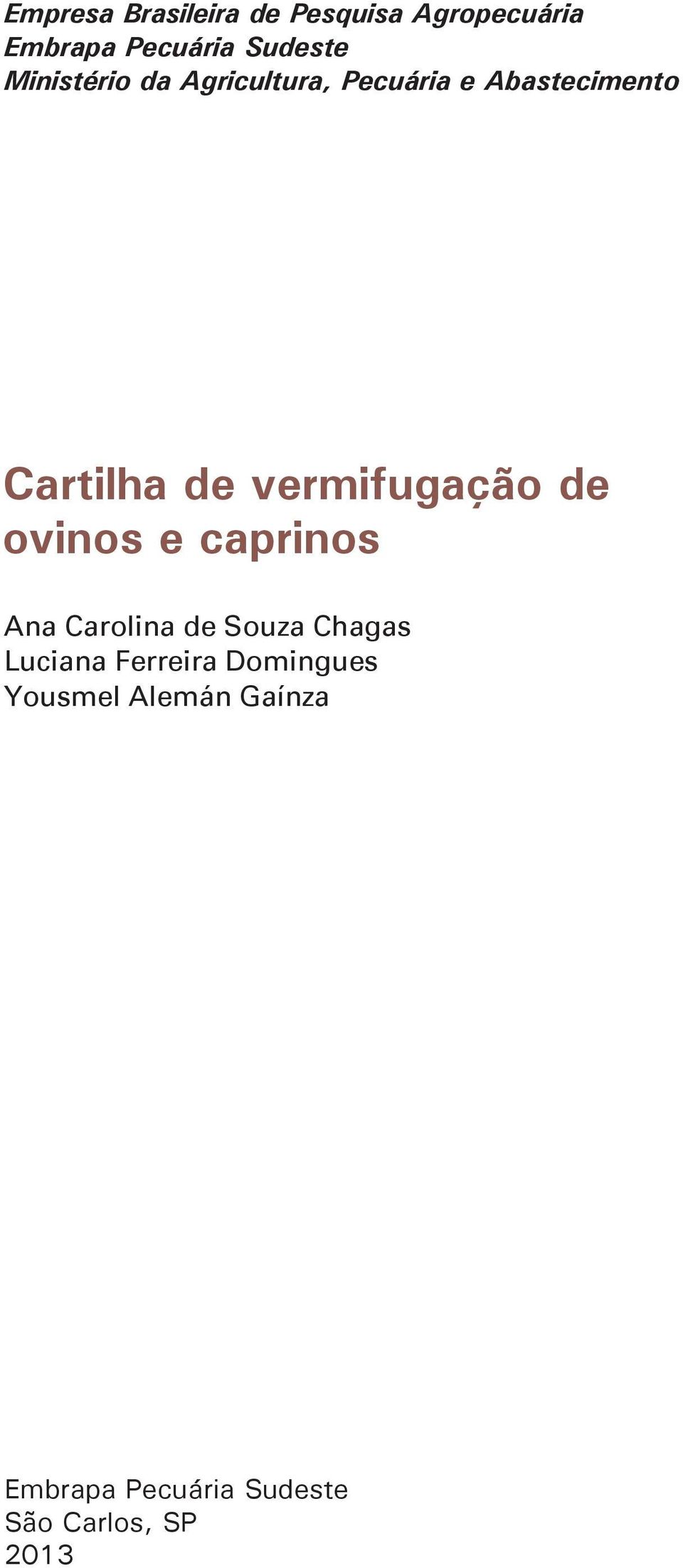 vermifugação de ovinos e caprinos Ana Carolina de Souza Chagas Luciana