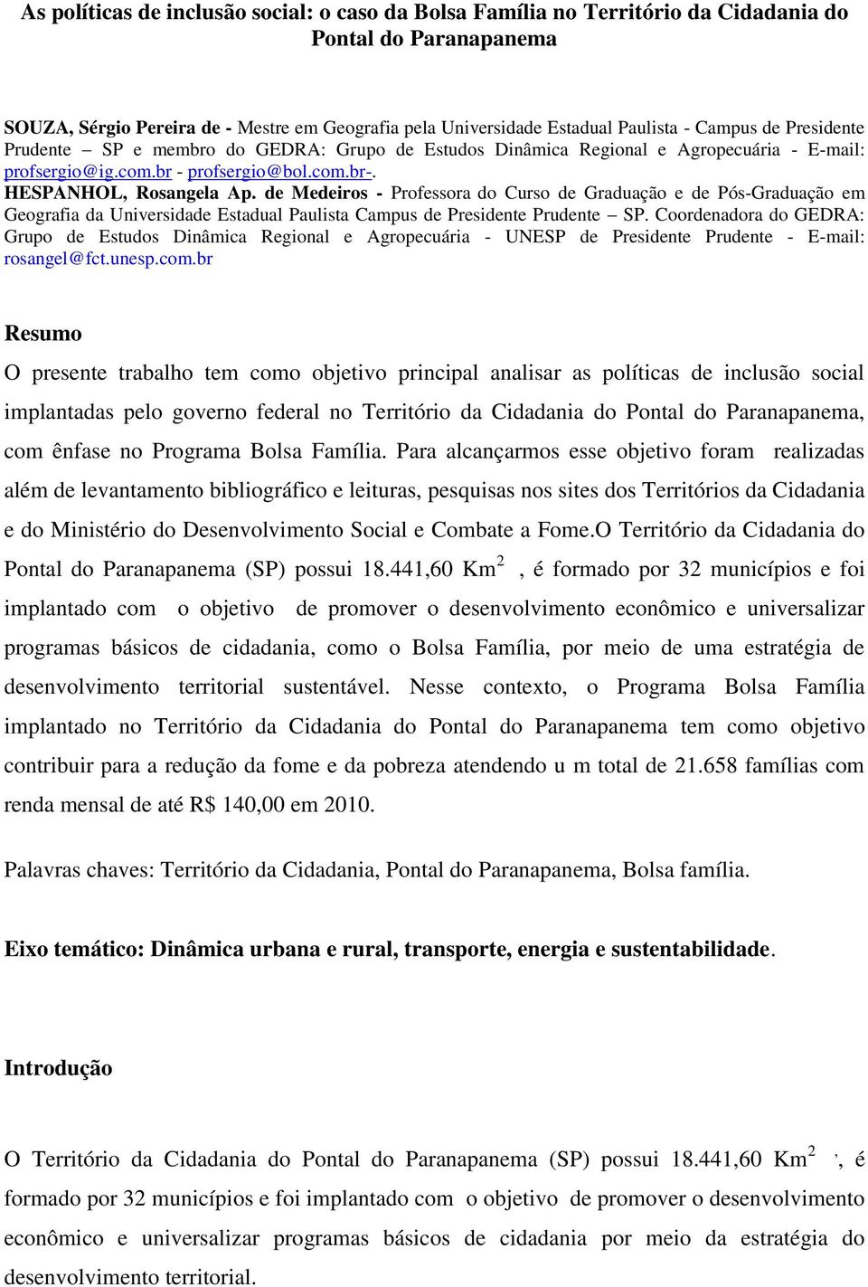 de Medeiros - Professora do Curso de Graduação e de Pós-Graduação em Geografia da Universidade Estadual Paulista Campus de Presidente Prudente SP.