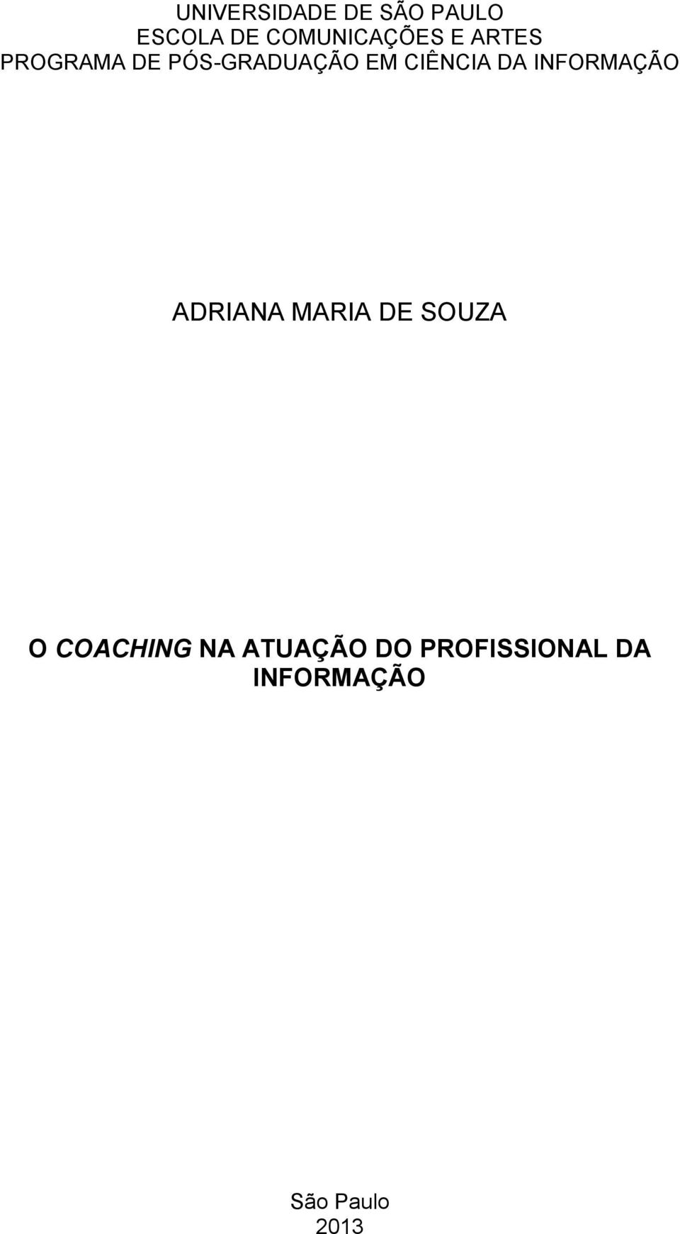 INFORMAÇÃO ADRIANA MARIA DE SOUZA O COACHING NA