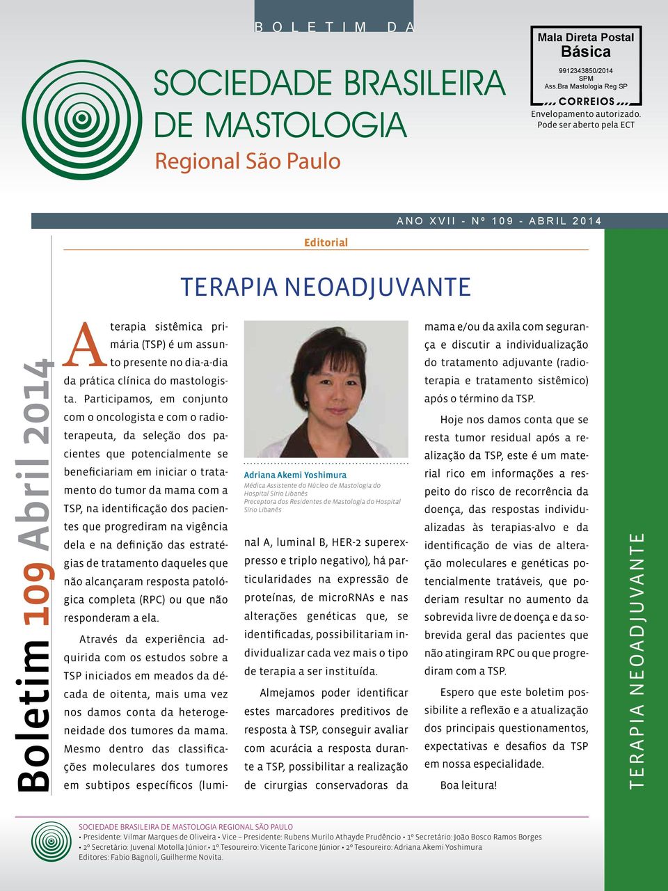 Participamos, em conjunto com o oncologista e com o radioterapeuta, da seleção dos pacientes que potencialmente se beneficiariam em iniciar o tratamento do tumor da mama com a TSP, na identificação