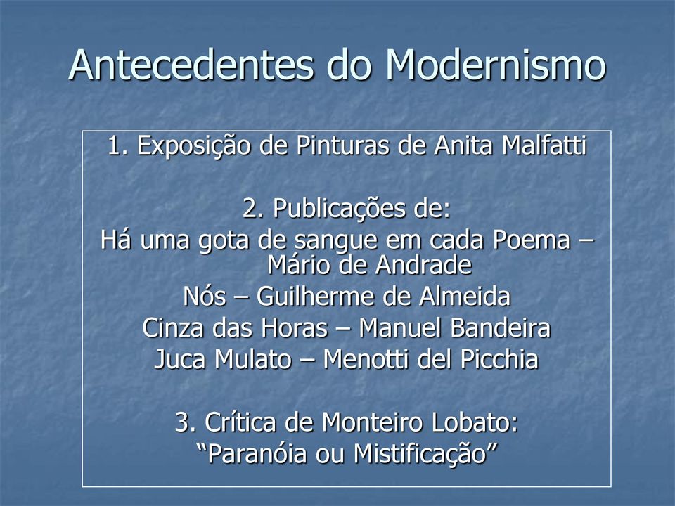 Nós Guilherme de Almeida Cinza das Horas Manuel Bandeira Juca Mulato