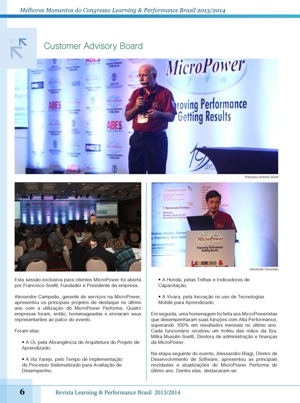 Alexandre Campeão, gerente de serviços na MicroPower, apresentou os principais projetos de destaque no último ano com a utilização do MicroPower Performa.