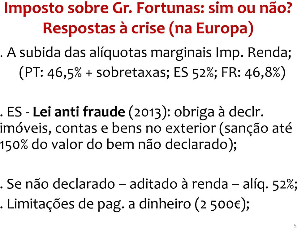 ES - Lei anti fraude (2013): obriga à declr.