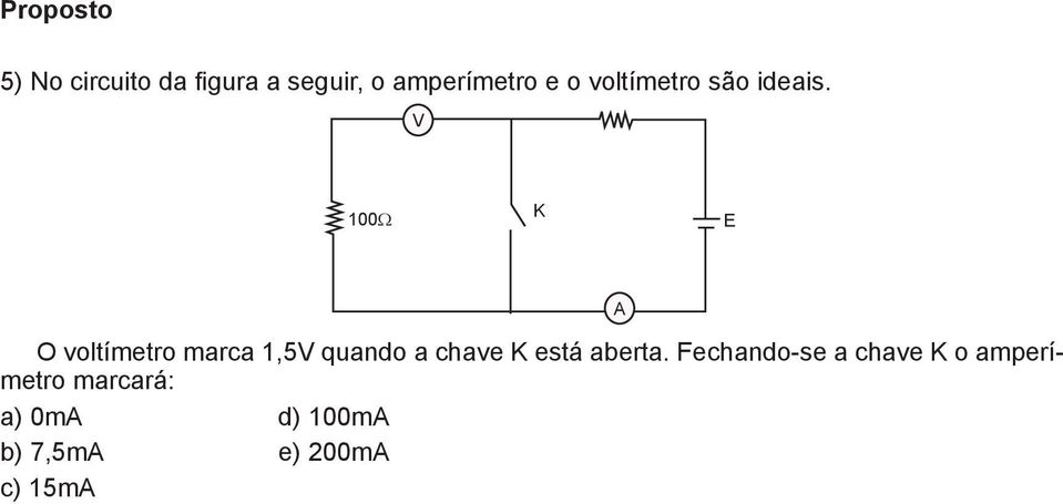 V 100Ω K E O voltímetro marca 1,5V quando a chave K está