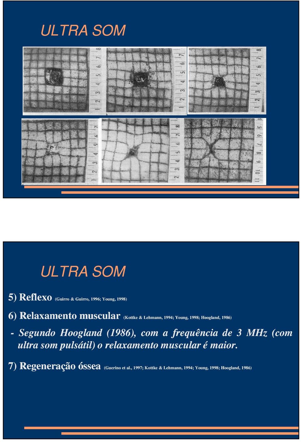 frequência de 3 MHz (com ultra som pulsátil) o relaxamento muscular é maior.