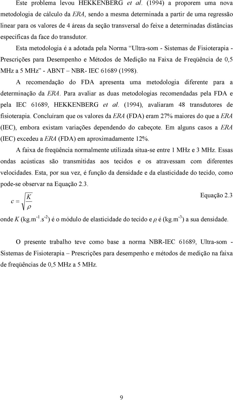 específicas da face do transdutor.