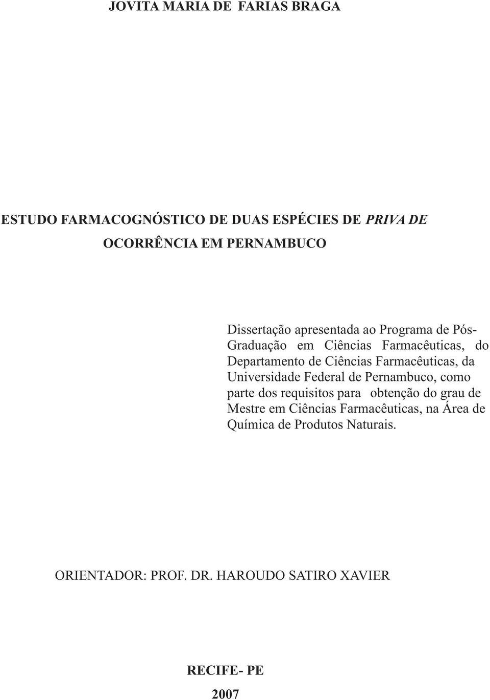 Farmacêuticas, da Universidade Federal de Pernambuco, como parte dos requisitos para obtenção do grau de Mestre