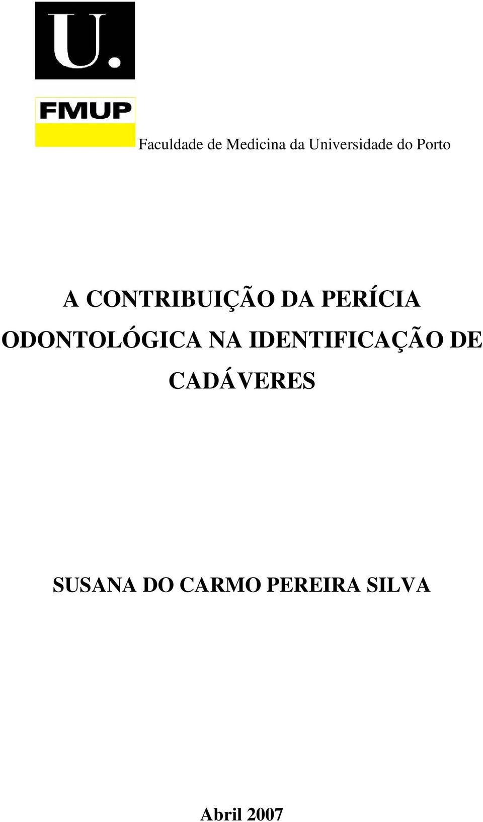 ODONTOLÓGICA NA IDENTIFICAÇÃO DE