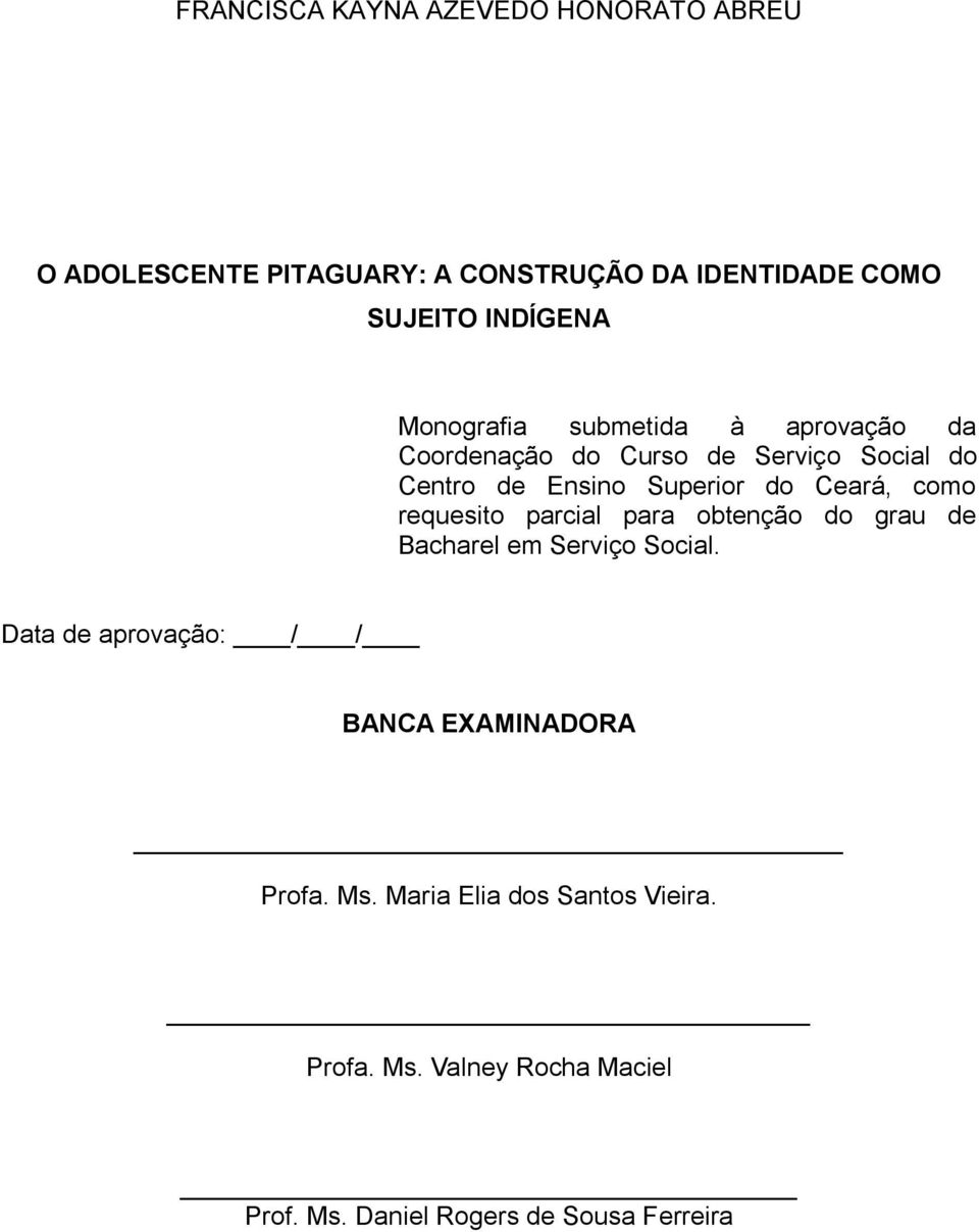 como requesito parcial para obtenção do grau de Bacharel em Serviço Social.