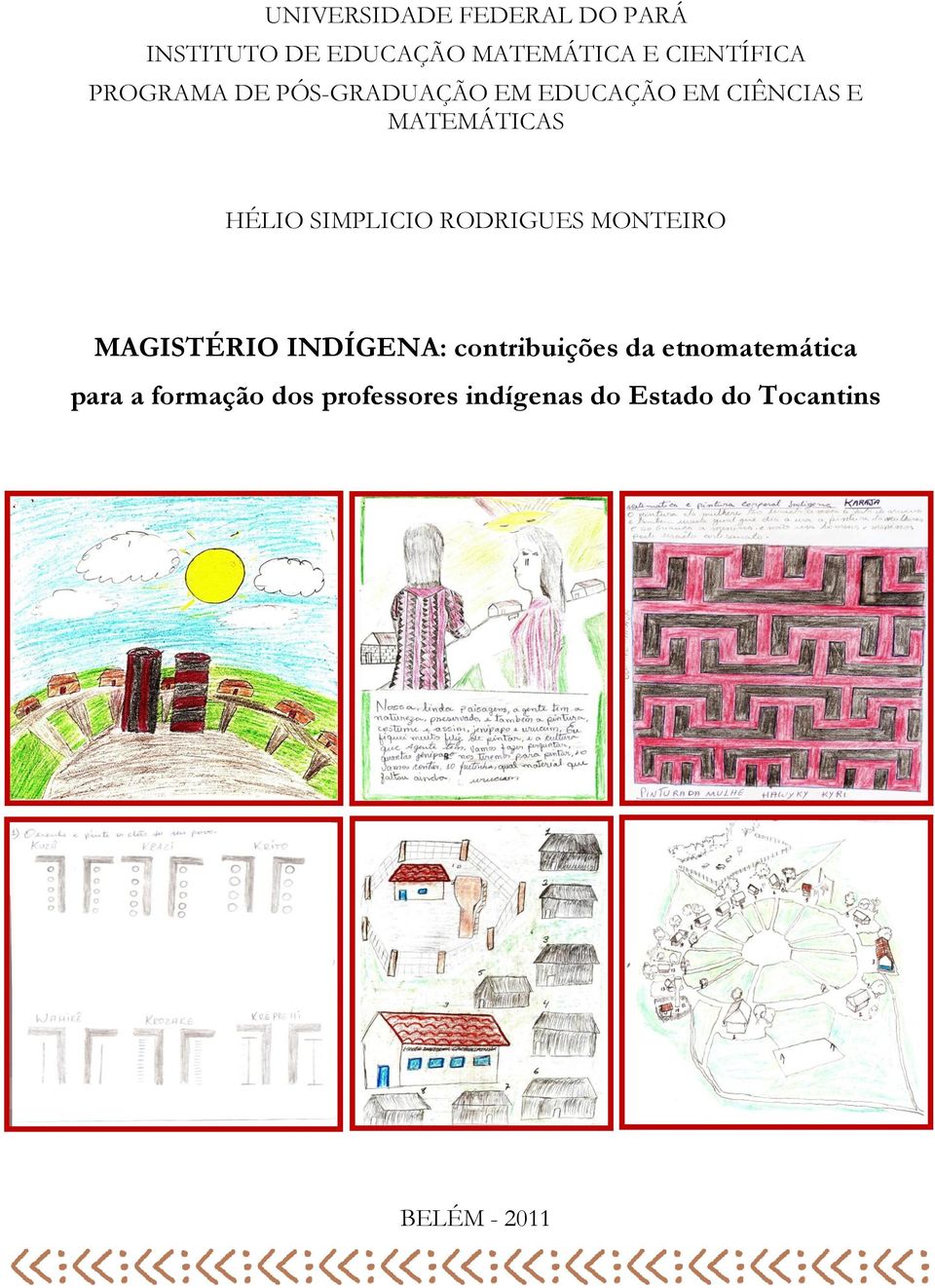 SIMPLICIO RODRIGUES MONTEIRO MAGISTÉRIO INDÍGENA: contribuições da