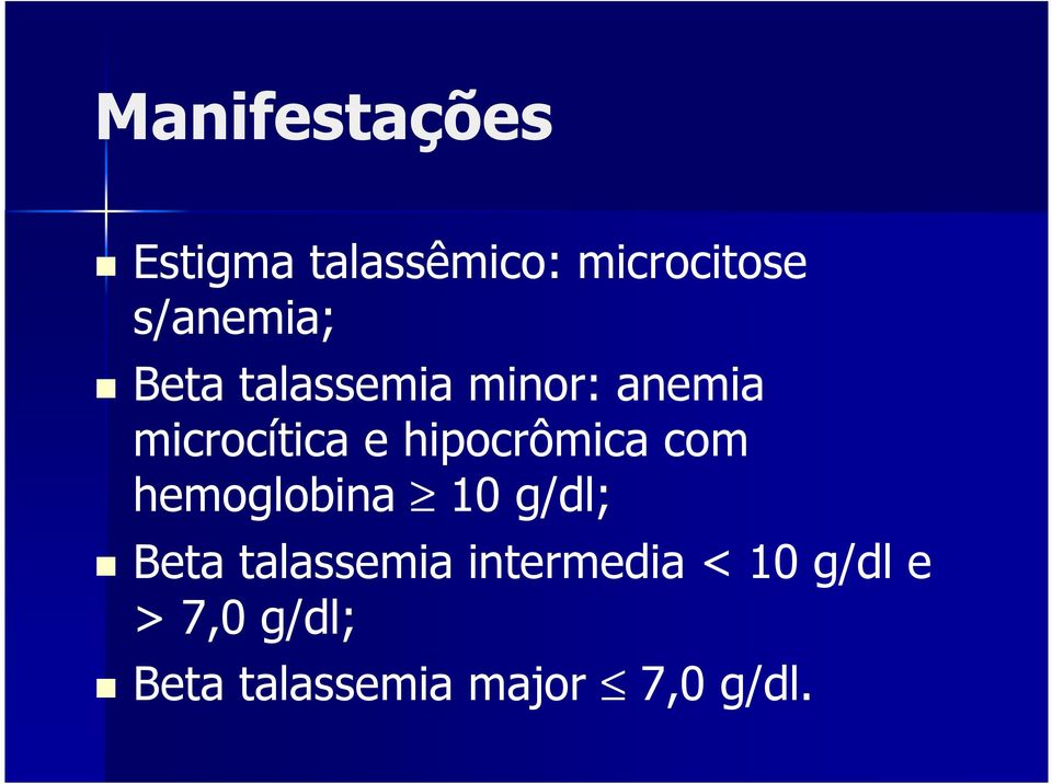 hipocrômica com hemoglobina 10 g/dl; Beta talassemia