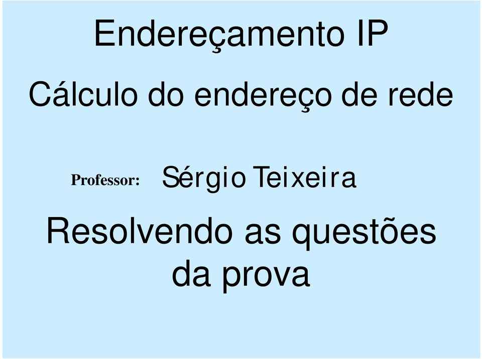 Professor: Sérgio