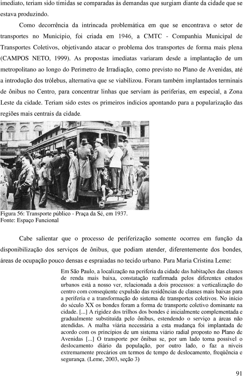 problema dos transportes de forma mais plena (CAMPOS NETO, 1999).