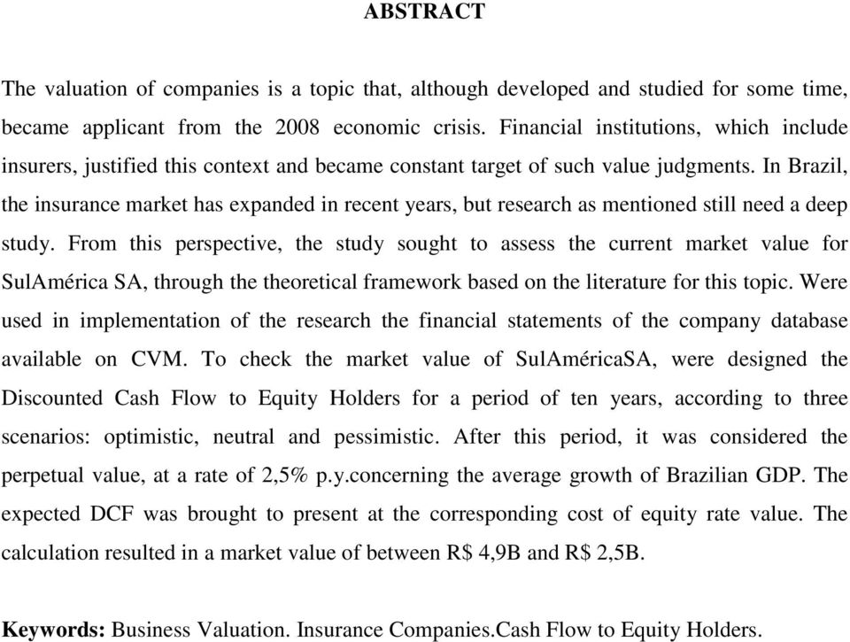 In Brzil, the insurnce mrket hs expnded in recent yers, but reserch s mentioned still need deep study.