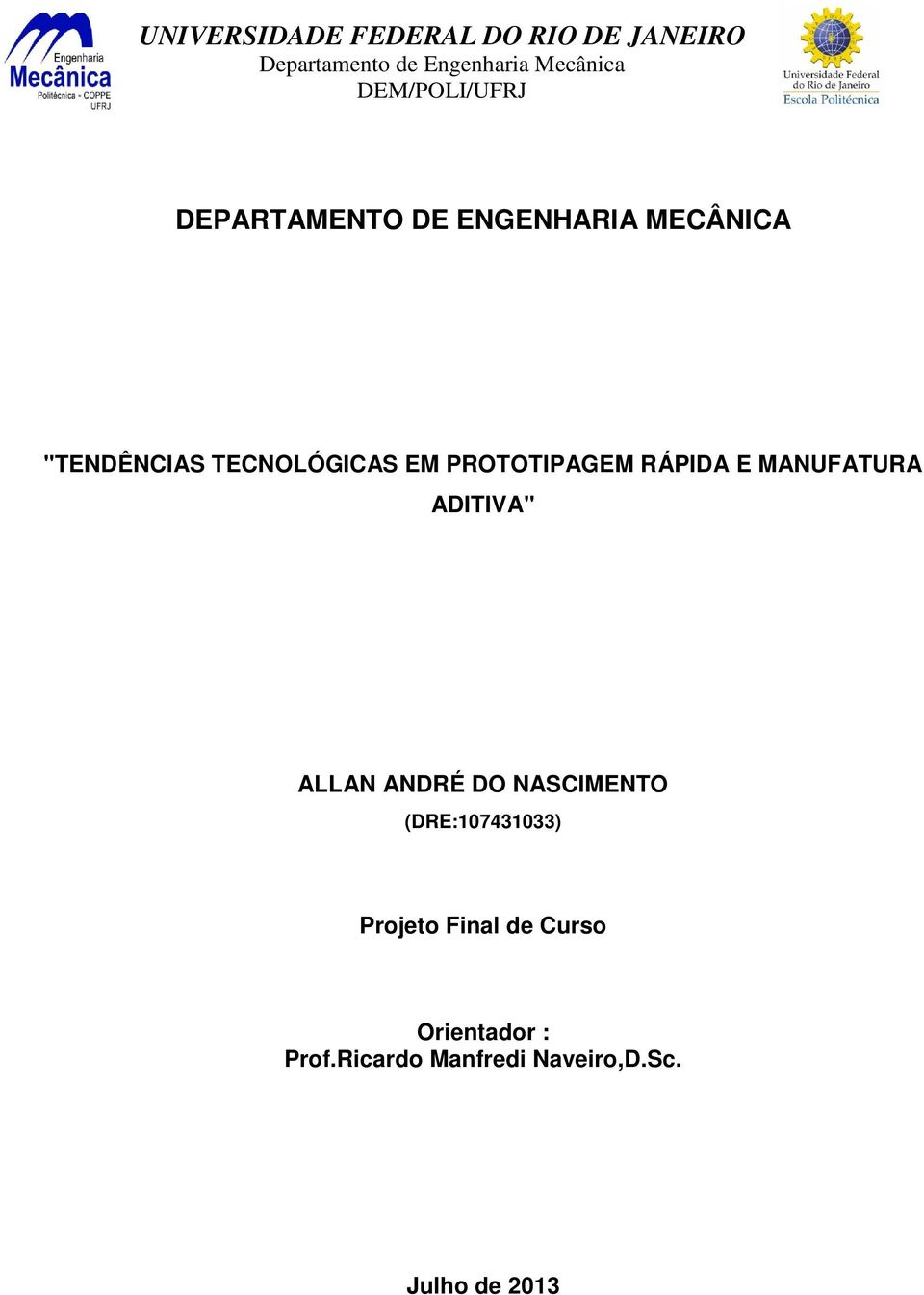 PROTOTIPAGEM RÁPIDA E MANUFATURA ADITIVA" ALLAN ANDRÉ DO NASCIMENTO