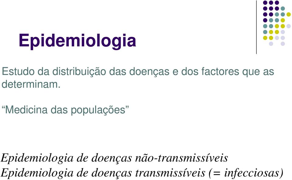 Medicina das populações Epidemiologia de doenças