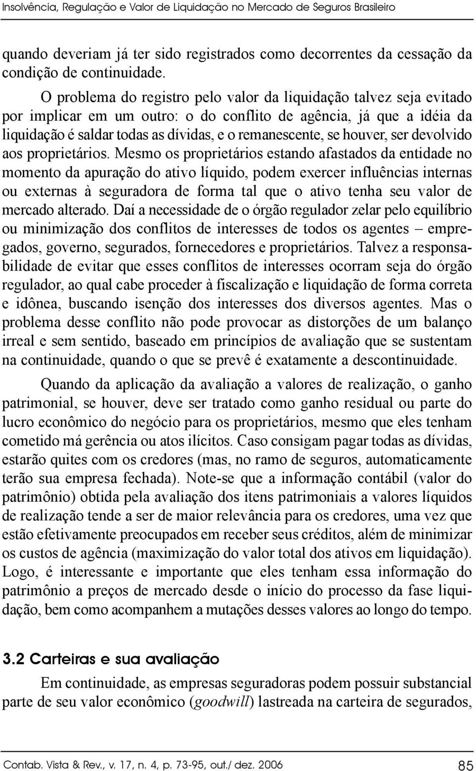 houver, ser devolvido aos proprietários.