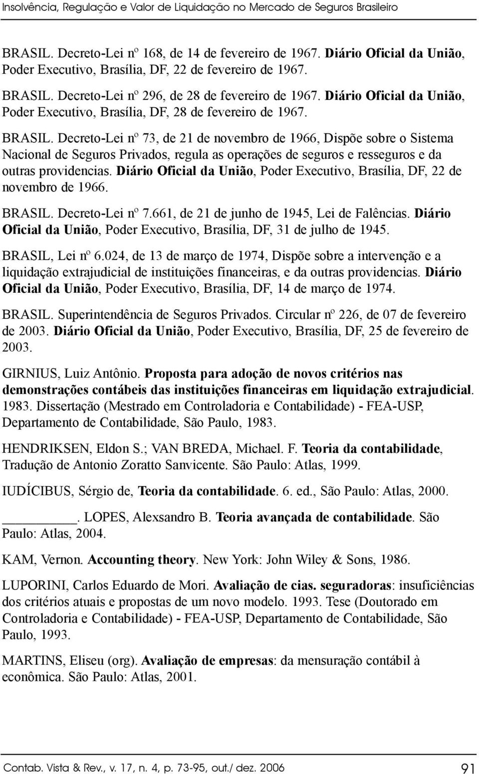 Diário Oficial da União, Poder Executivo, Brasília, DF, 28 de fevereiro de 1967. BRASIL.