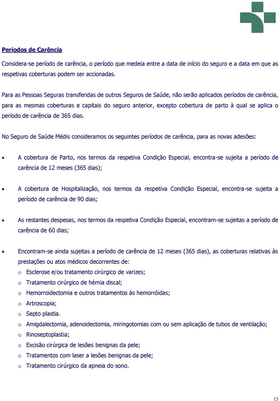 se aplica o período de carência de 365 dias.