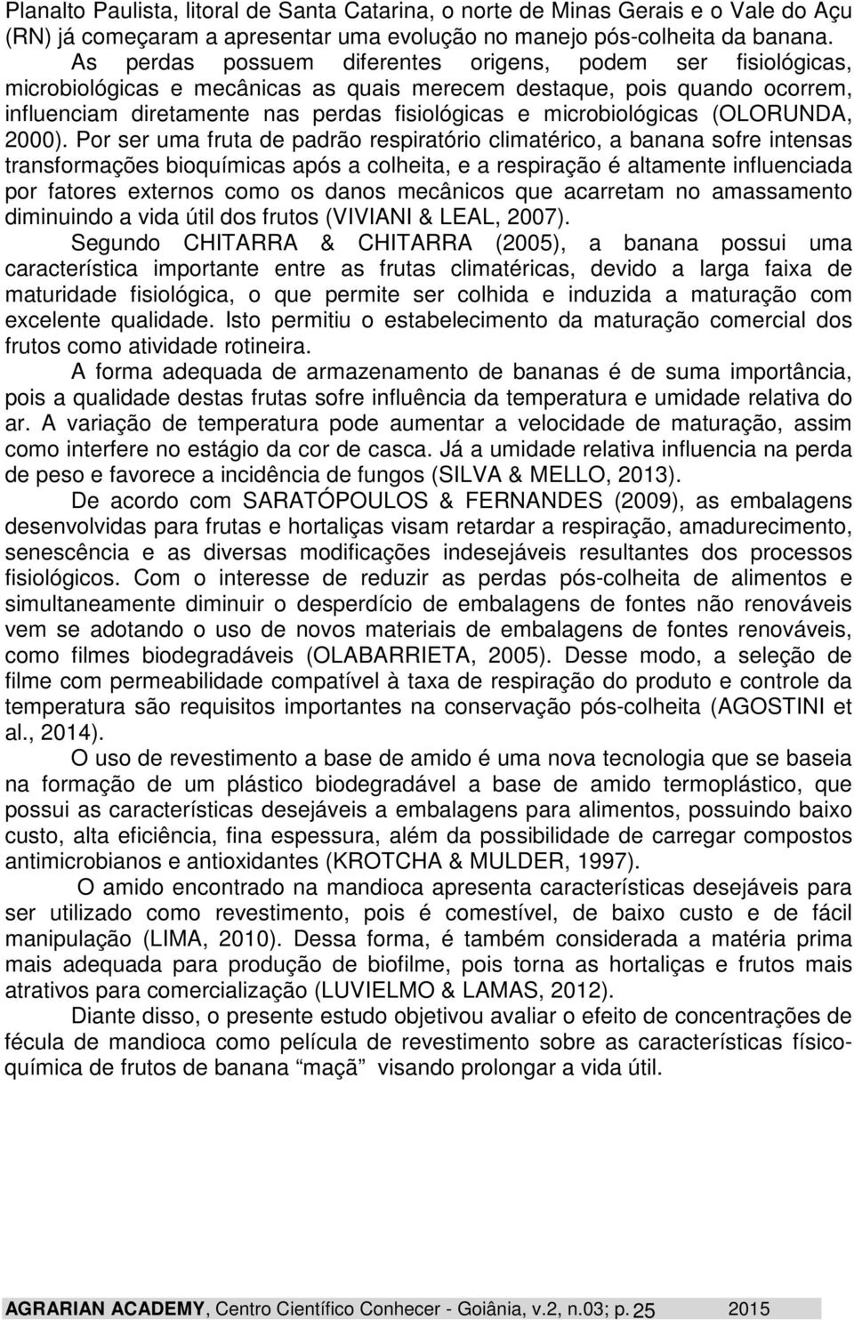 microbiológicas (OLORUNDA, 2000).