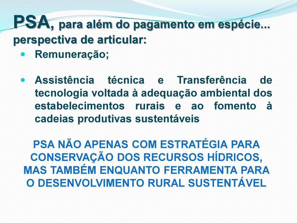 voltada à adequação ambiental dos estabelecimentos rurais e ao fomento à cadeias produtivas