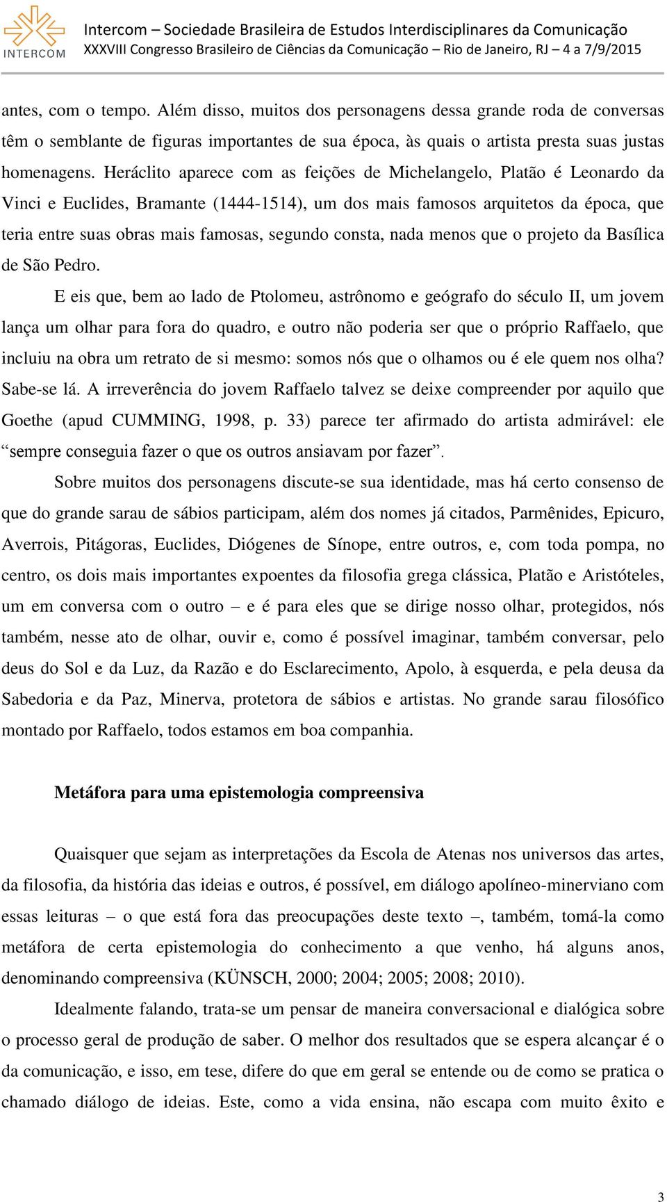 segundo consta, nada menos que o projeto da Basílica de São Pedro.