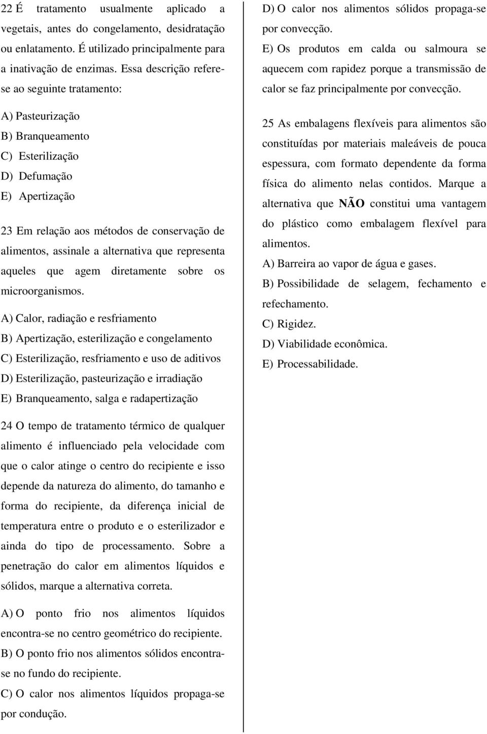 alternativa que representa aqueles que agem diretamente sobre os microorganismos.