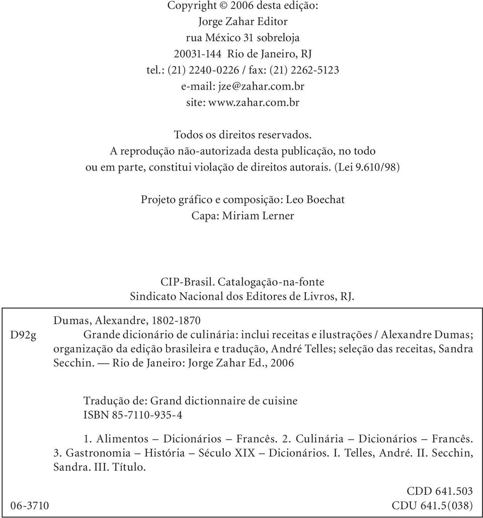 Catalogação-na-fonte Sindicato Nacional dos Editores de Livros, RJ.