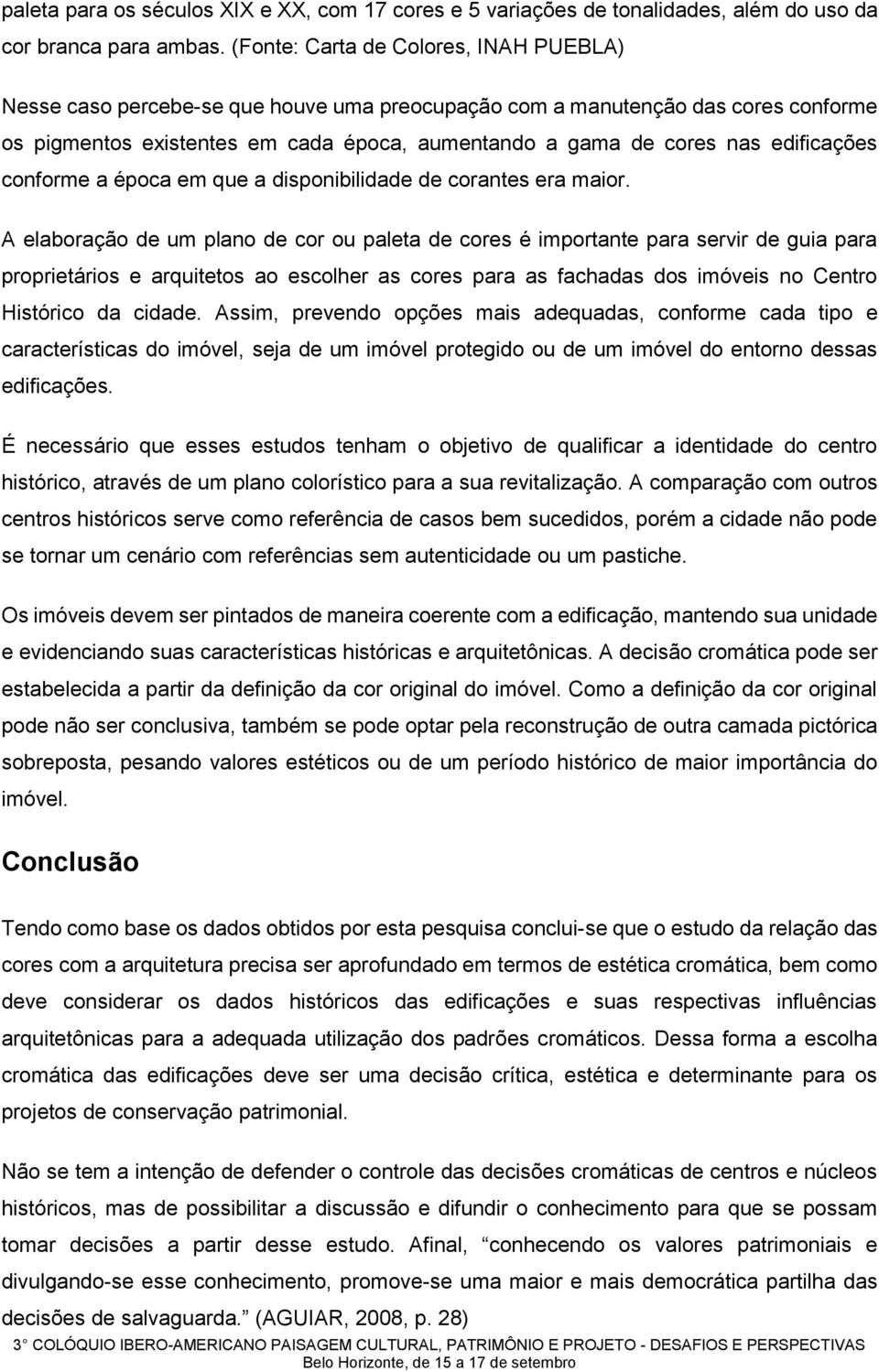 edificações conforme a época em que a disponibilidade de corantes era maior.