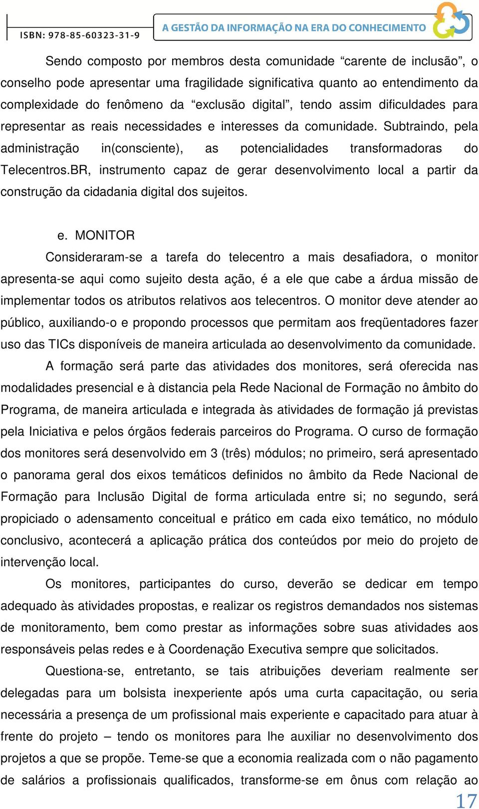 BR, instrumento capaz de gerar desenvolvimento local a partir da construção da cidadania digital dos sujeitos. e.