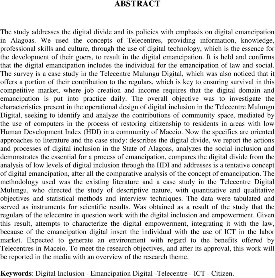 to result in the digital emancipation. It is held and confirms that the digital emancipation includes the individual for the emancipation of law and social.