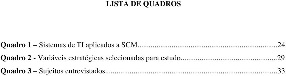 ..24 Quadro 2 - Variáveis estratégicas