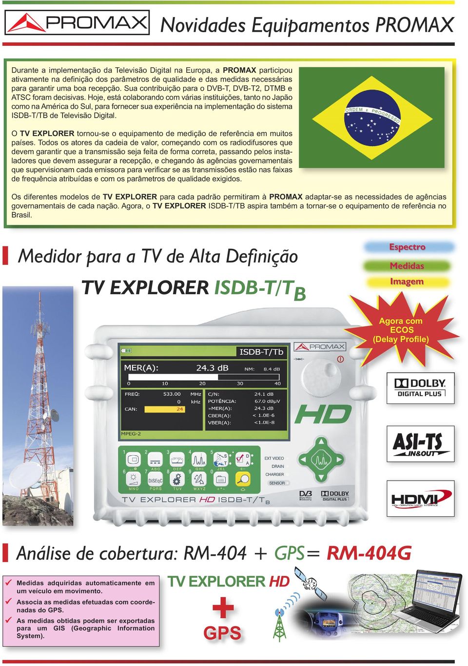 Hoje, está colaborando com várias instituições, tanto no Japão como na América do Sul, para fornecer sua experiência na implementação do sistema ISDB-T/TB de Televisão Digital.