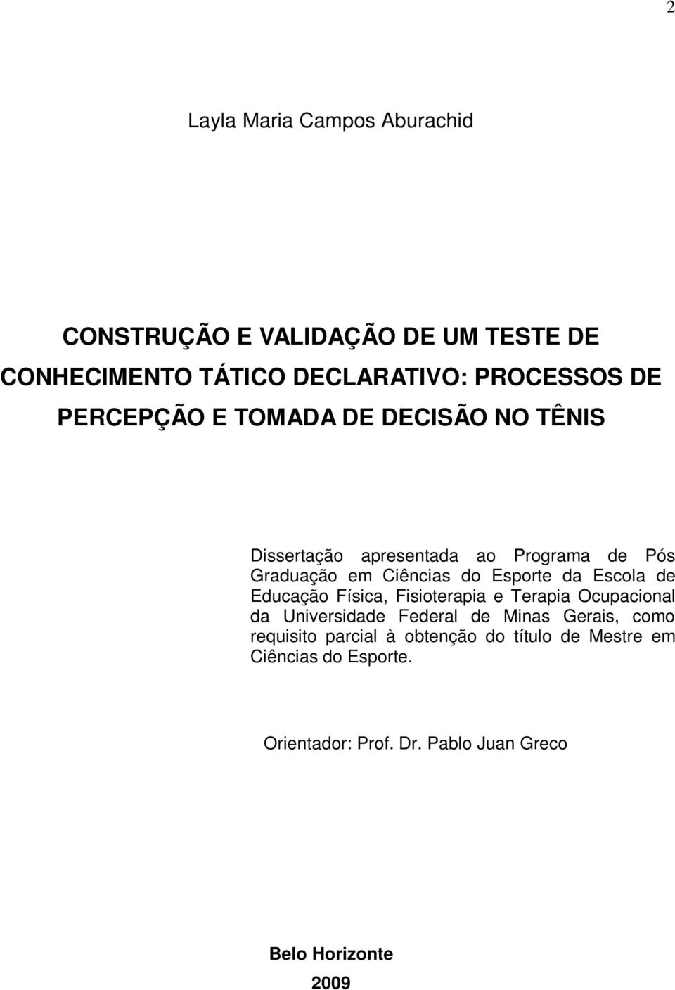 Escola de Educação Física, Fisioterapia e Terapia Ocupacional da Universidade Federal de Minas Gerais, como requisito