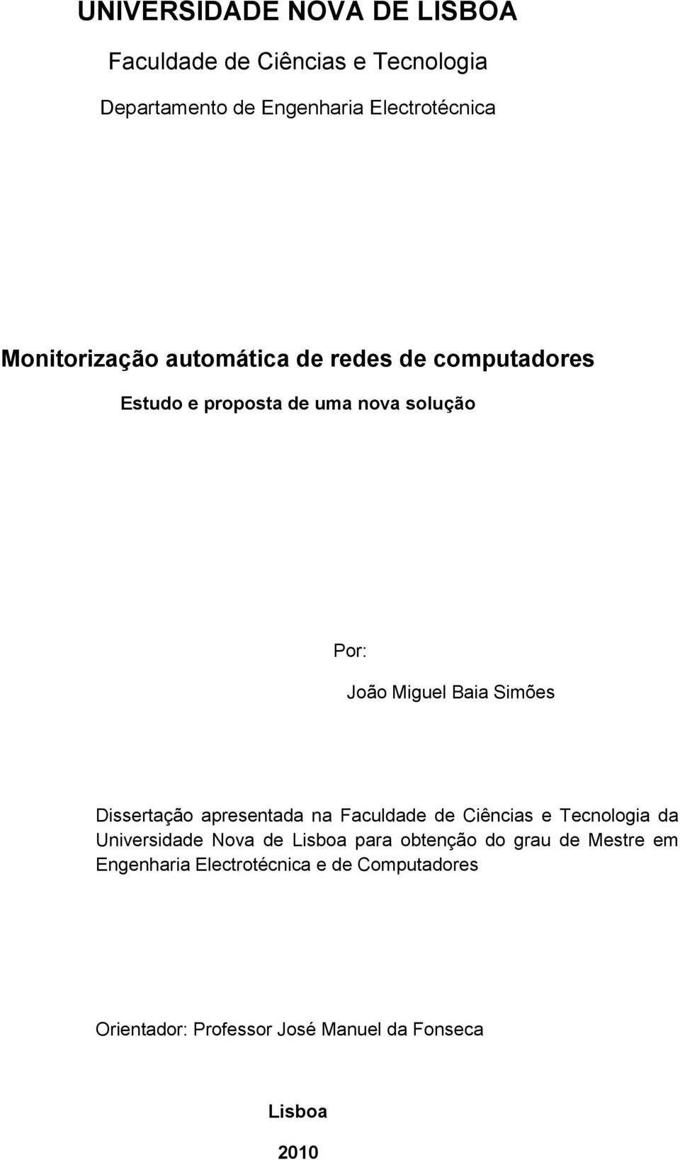 Simões Dissertação apresentada na Faculdade de Ciências e Tecnologia da Universidade Nova de Lisboa para