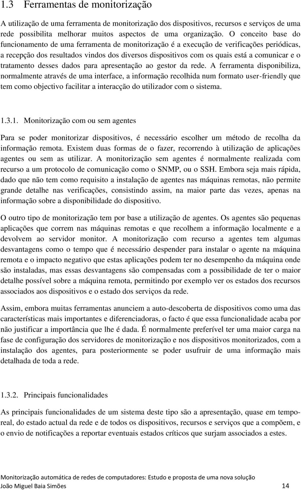 o tratamento desses dados para apresentação ao gestor da rede.