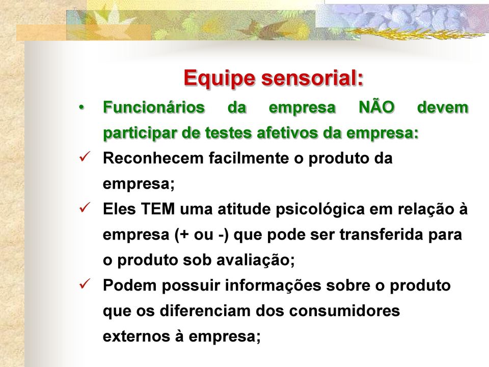 relação à empresa (+ ou -) que pode ser transferida para o produto sob avaliação; Podem