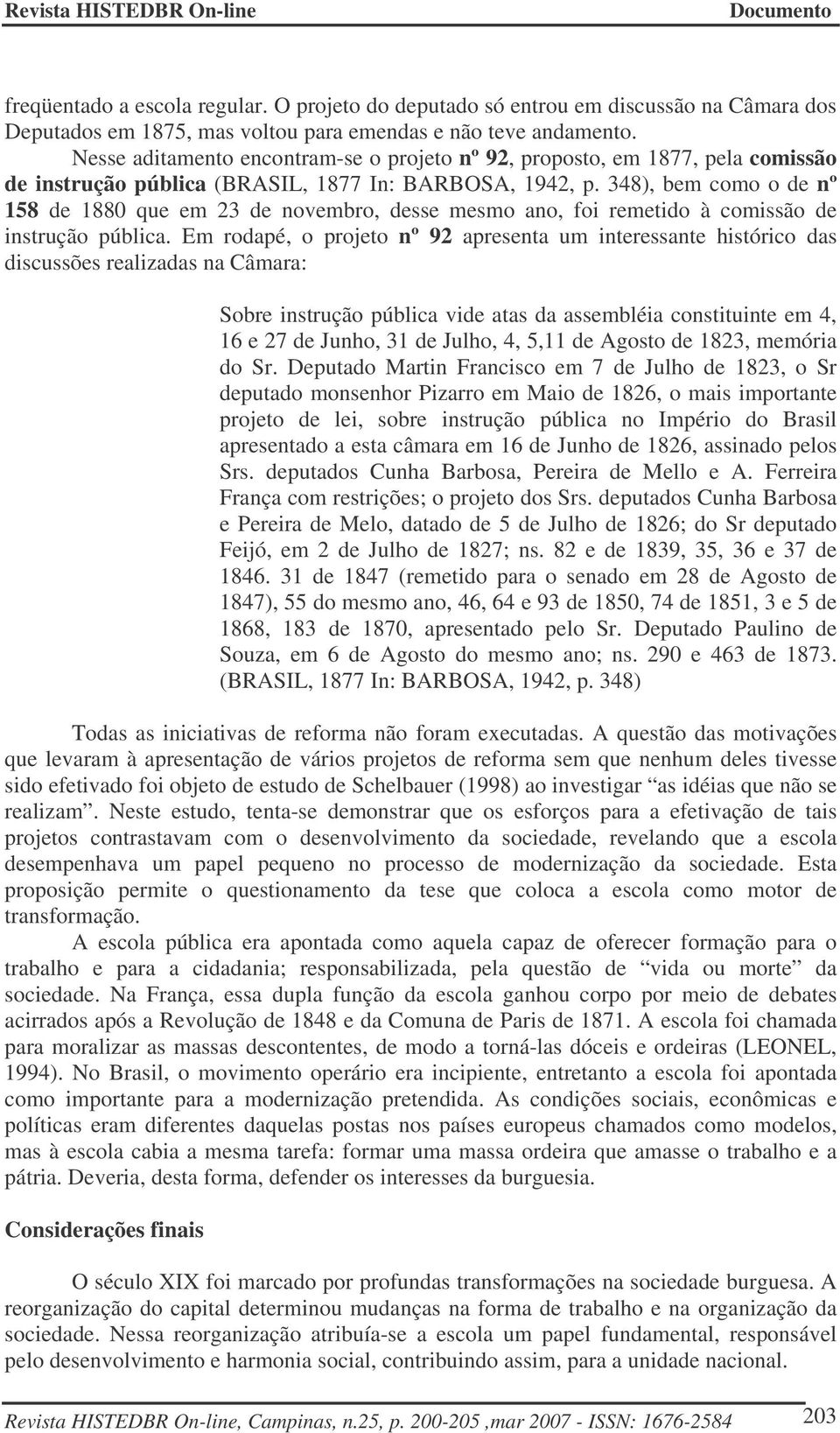 348), bem como o de nº 158 de 1880 que em 23 de novembro, desse mesmo ano, foi remetido à comissão de instrução pública.