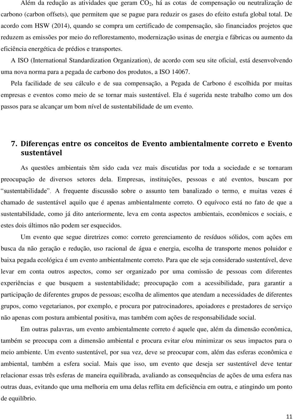 aumento da eficiência energética de prédios e transportes.