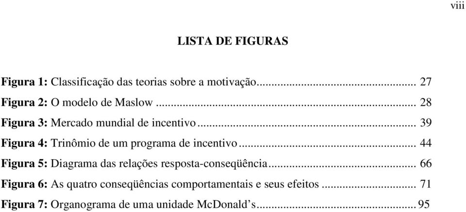 .. 39 Figura 4: Trinômio de um programa de incentivo.