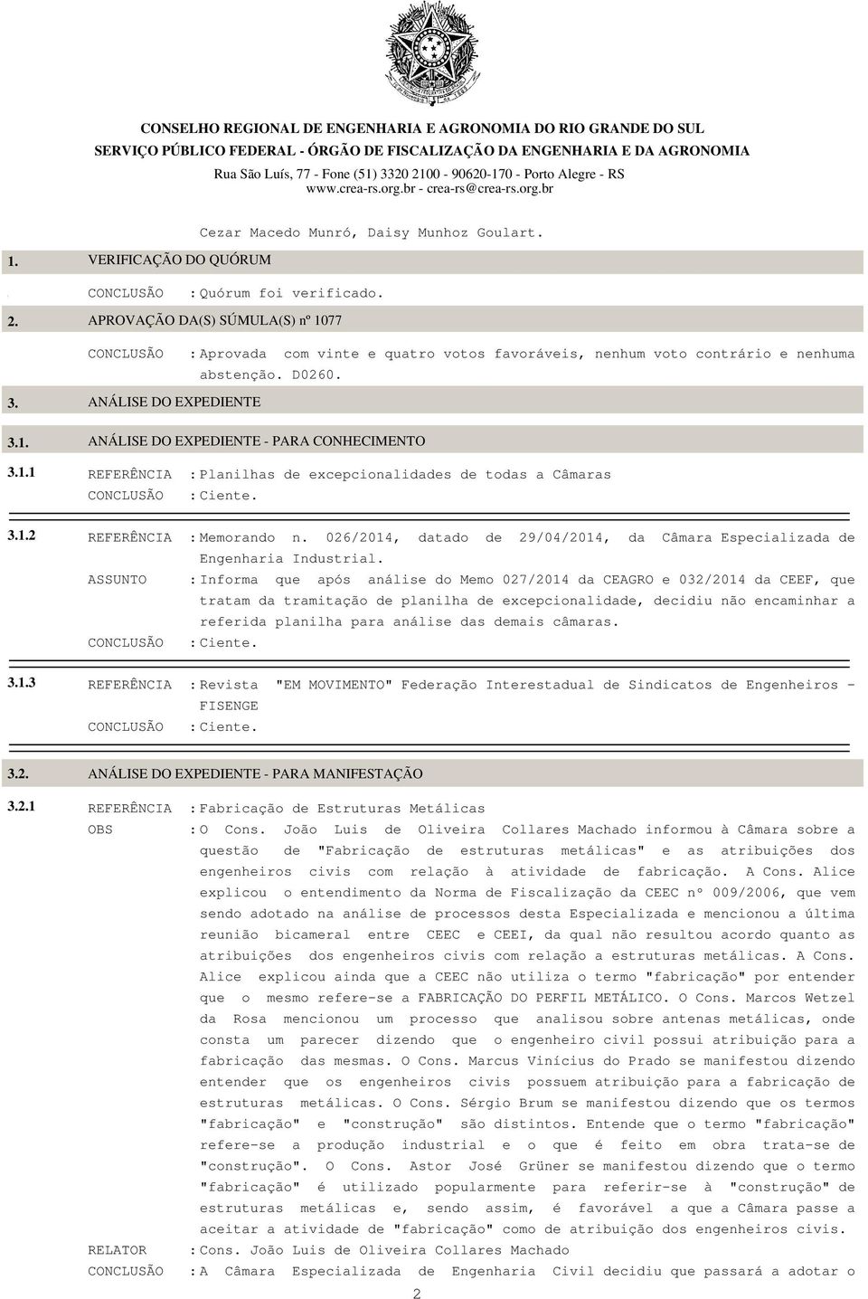 3.1.2 REFERÊNCIA : Memorando n. 026/2014, datado de 29/04/2014, da Câmara Especializada de Engenharia Industrial.