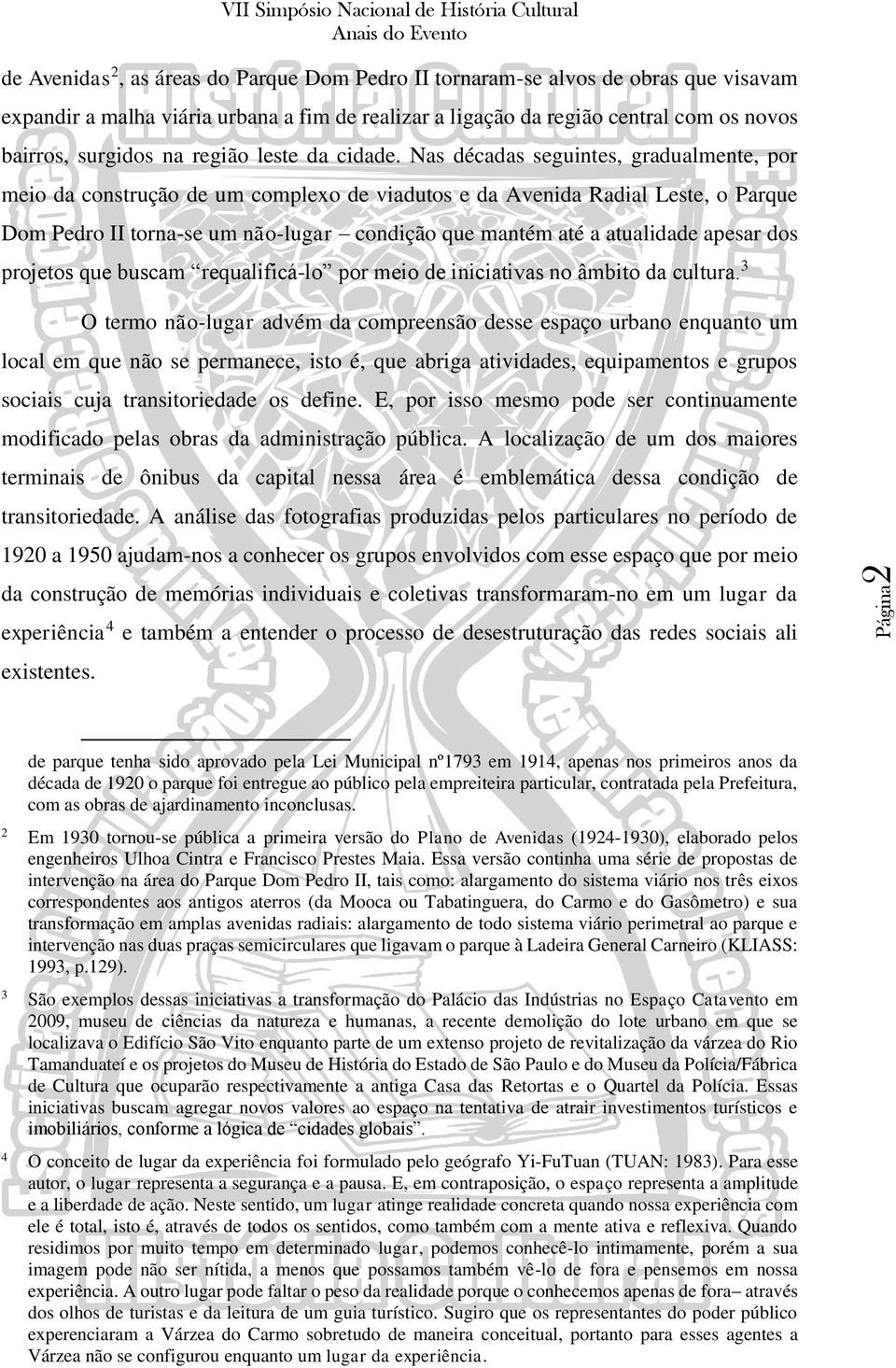 Nas décadas seguintes, gradualmente, por meio da construção de um complexo de viadutos e da Avenida Radial Leste, o Parque Dom Pedro II torna-se um não-lugar condição que mantém até a atualidade