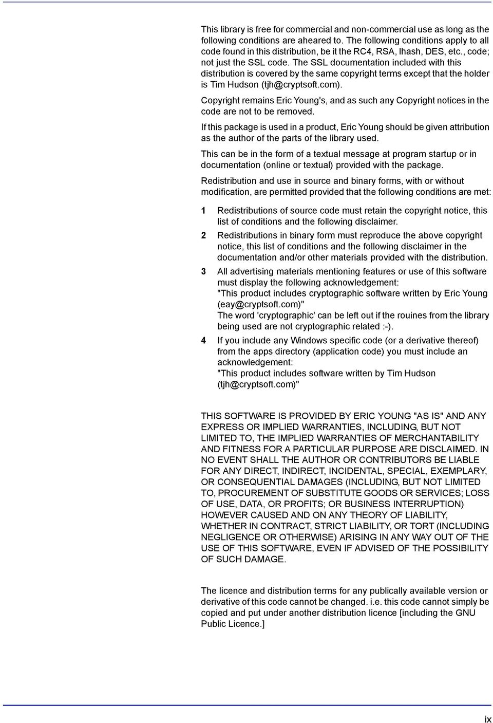 The SSL documentation included with this distribution is covered by the same copyright terms except that the holder is Tim Hudson (tjh@cryptsoft.com).