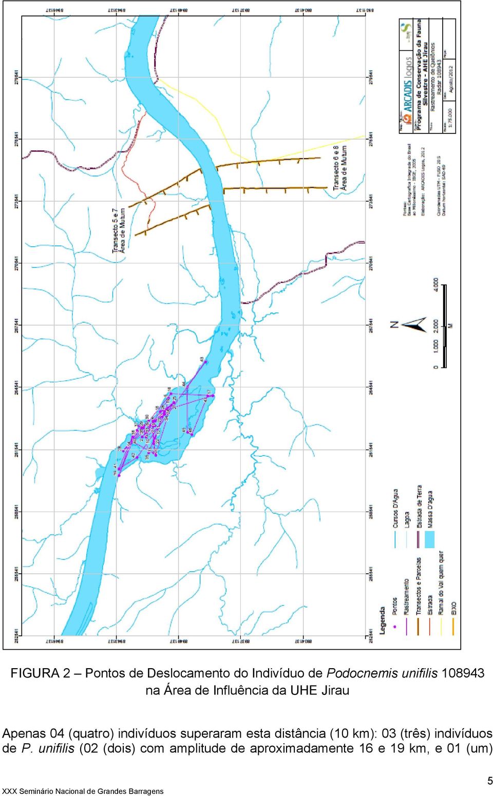 superaram esta distância (10 km): 03 (três) indivíduos de P.