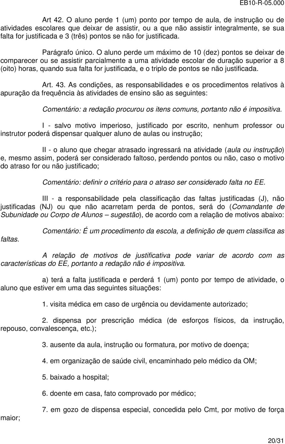 não for justificada. Parágrafo único.