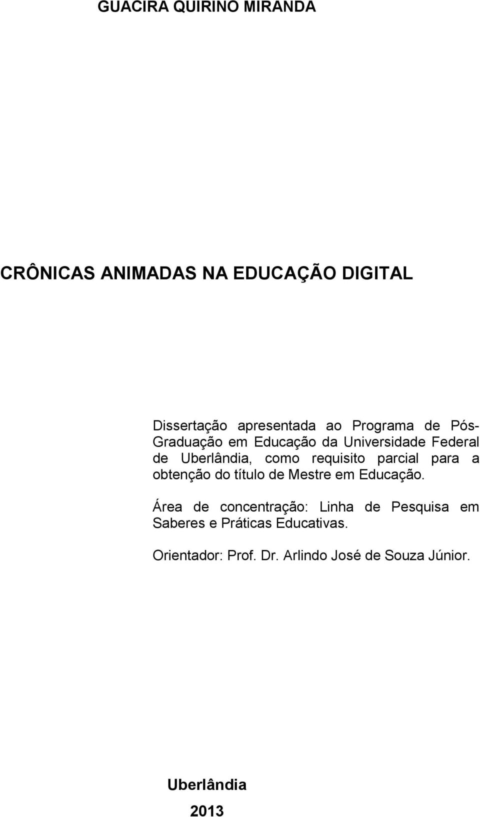 parcial para a obtenção do título de Mestre em Educação.