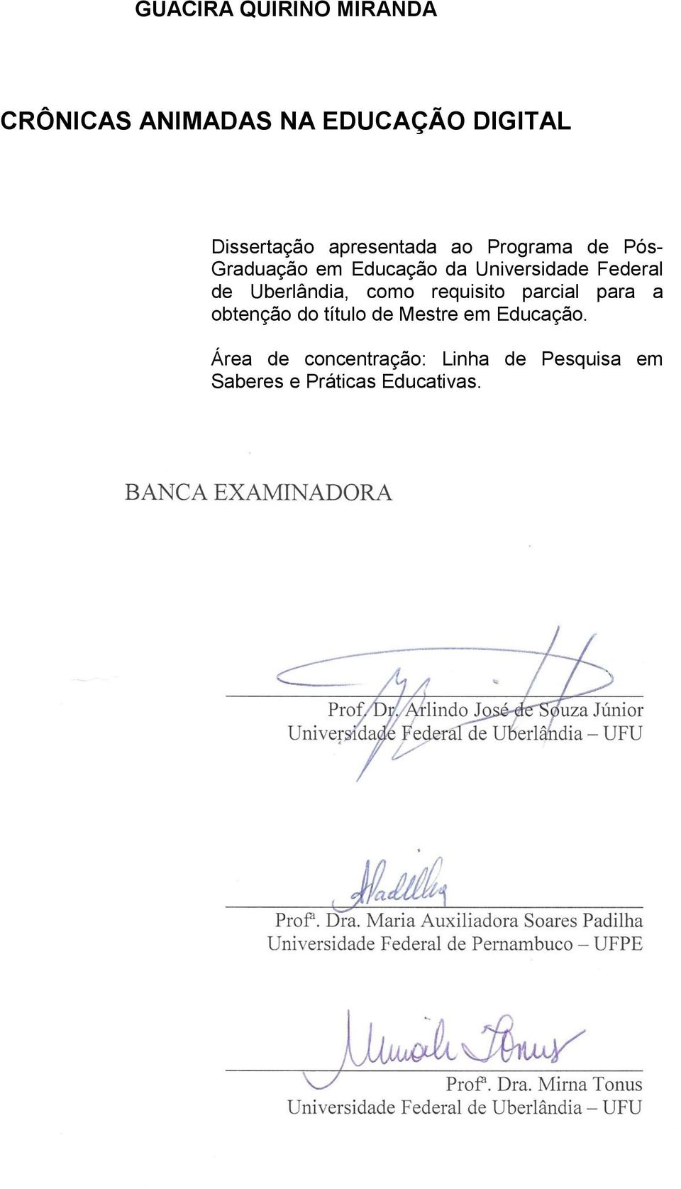 de Uberlândia, como requisito parcial para a obtenção do título de Mestre em